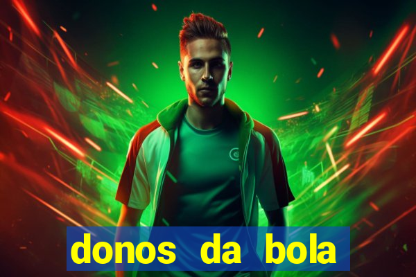 donos da bola bahia net